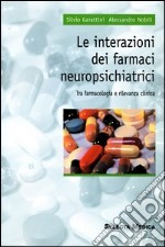 Le interazioni dei farmaci neuropsichiatrici libro