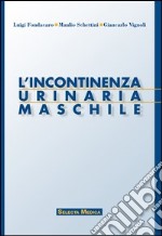 L'incontinenza urinaria maschile libro