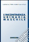 L'incontinenza urinaria maschile libro
