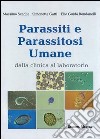 Parassiti e parassitosi umane. Dalla clinica al laboratorio libro