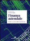 Finanza aziendale. Strumenti per le scelte di investimento libro