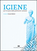 Igiene per le lauree delle professioni sanitarie libro