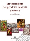 Biotecnologia dei prodotti lievitati da forno libro