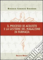 Il processo di acquisto e la gestione del magazzino in farmacia