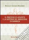 Il processo di acquisto e la gestione del magazzino in farmacia libro