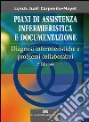 Piani di assistenza infermieristica e documentazione libro