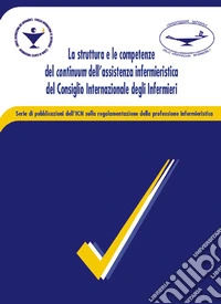 La struttura e le competenze del continuum dell'assistenza infermieristica del consiglio internazionale degli infermieri libro