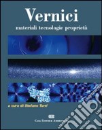 Vernici. Materiali, tecnologie, proprietà