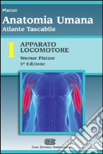 Atlante tascabile di anatomia umana. Vol. 1: Apparato locomotore