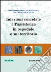 Infezioni correlate all'assistenza in ospedale e sul territorio libro