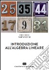 Introduzione all'algebra lineare. Con Contenuto digitale (fornito elettronicamente) libro