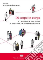 Di corpo in corpo. Etnografie tra cura e assistenza infermieristica