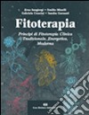 Fitoterapia. Principi di fitoterapia clinica tradizionale, energetica, moderna libro di Sangiorgi Erus Minelli Emilio Crescini Gabriela