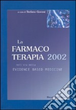 La farmacoterapia 2002 nell'area della evidence based medicine libro