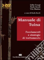 Manuale di Tuina. Fondamenti e strategie di trattamento. Con 3 DVD libro