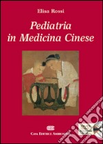 Pediatria in medicina cinese. Con DVD libro