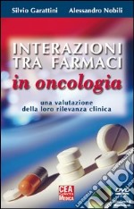 Interazioni tra farmaci in oncologia. Una valutazione della loro rilevanza clinica libro