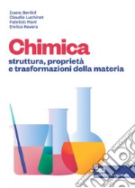 Chimica generale. Struttura, proprietà e trasformazioni della materia. Con e-book