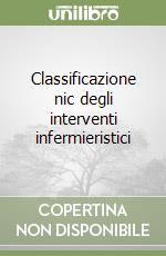 Classificazione nic degli interventi infermieristici libro