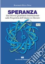 Speranza. Una ricerca qualitativa internazionale sulla prosepttiva dell'umano in divenire