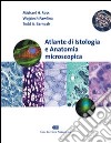 Atlante di istologia e anatomia microscopica libro