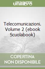Telecomunicazioni. Volume 2 (ebook Scuolabook) libro