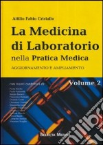 La medicina di laboratorio nella pratica medica. Volume di aggiornamento e ampliamento. Vol. 2