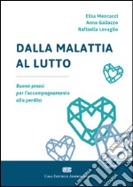 Dalla malattia al lutto. Buone prassi per l'accompagnamento alla perdita