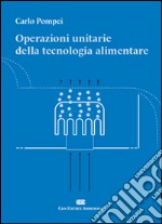 Operazioni unitarie della tecnologia alimentare libro