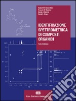 Identificazione spettrometrica di composti organici. Con Contenuto digitale (fornito elettronicamente)