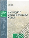 Massaggio e fisiochinesiterapia cinesi libro di Sotte Lucio Pippa Lucio