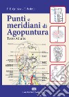 Punti e meridiani di agopuntura libro di Quirico Piero Ettore Pedrali Tiziana