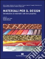 Materiali per il design. Introduzione ai materiali e alle loro proprietà libro