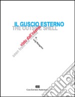 Il guscio esterno visto dall'interno. Design per componenti in un sistema integrato. Ediz. italiana e inglese