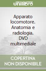 Apparato locomotore. Anatomia e radiologia. DVD multimediale libro