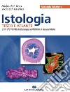 Istologia. Teste e atlante. Con elementi di biologia cellulare e molecolare. Con Contenuto digitale (fornito elettronicamente) libro