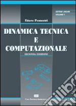 Dinamica tecnica e computazionale. Vol. 1: Sistemi lineari