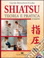 Shiatsu. Teoria e pratica. Con DVD-ROM libro