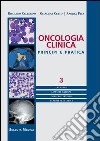 Oncologia clinica. Principi e pratica. Vol. 3 libro