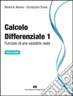 Calcolo differenziale. Funzioni di una variabile reale. Vol. 1