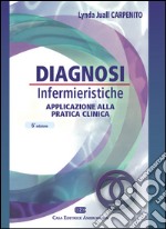 Diagnosi infermieristiche. Applicazioni alla pratica clinica libro