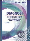 Diagnosi infermieristiche. Applicazioni alla pratica clinica libro