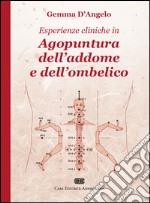 Esperienze cliniche in agopuntura dell'addome e dell'ombelico libro