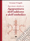 Esperienze cliniche in agopuntura dell'addome e dell'ombelico libro