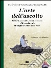 L'arte dell'ascolto. Medicina taoista, suonoterapia e microsistemi: sinergia tra sistemi di cura. Con CD-Audio libro di Cracolici Franco Pianigiani Fabio Rinaldi Massimo