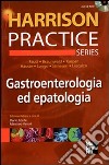 Harrison Practice. Gastroenterologia ed epatologia. Con CD-ROM libro