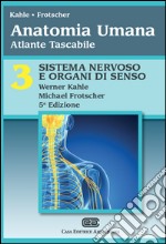 Anatomia umana. Atlante tascabile. Vol. 3: Sistema nervoso e organi di senso libro