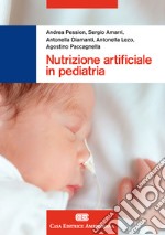 Nutrizione artificiale in pediatria. Con Contenuto digitale (fornito elettronicamente) libro