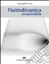 Fluidodinamica comprimibile libro di Quartapelle Luigi; Auteri Franco