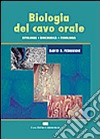 Biologia del cavo orale. Istologia, biochimica, fisiologia libro